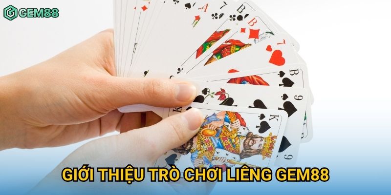 Giới thiệu trò chơi Liêng Gem88 Giới thiệu trò chơi Liêng Gem88
