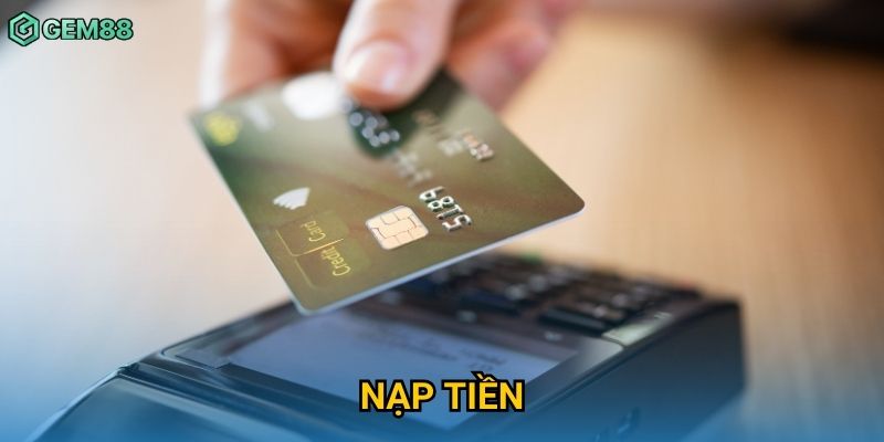 Nạp Tiền Gem88 – Hướng Dẫn Giao Dịch Nhanh Chóng Và An Toàn 3 Nạp Tiền Gem88 – Hướng Dẫn Giao Dịch Nhanh Chóng Và An Toàn