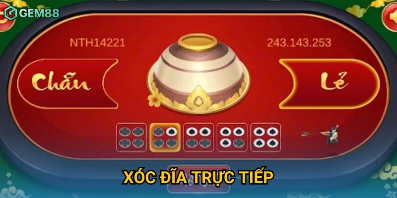 Xóc Đĩa Trực Tiếp Gem88 – Trải Nghiệm Truyền Thống Kết Hợp Công Nghệ Hiện Đại